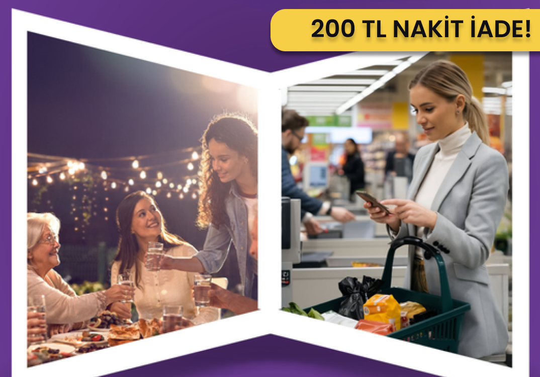 Restoran ve market harcamalarında 200 TL nakit iade!